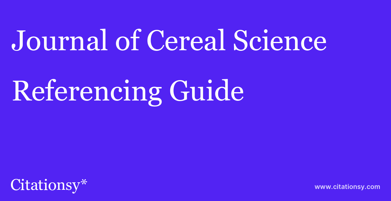 cite Journal of Cereal Science  — Referencing Guide